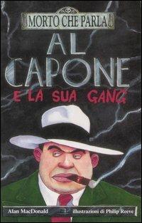 Al Capone e la sua gang - Alan MacDonald - Libro Salani 2008, Morto che parla | Libraccio.it