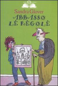 Abbasso le regole - Sandra Glover - Libro Salani 2003, Gl'istrici | Libraccio.it