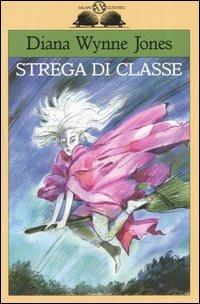 Strega di classe - Diana Wynne Jones - Libro Salani 2003, Gl' istrici | Libraccio.it