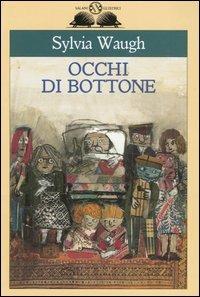 Occhi di bottone - Sylvia Waugh - Libro Salani 2001, Gl' istrici | Libraccio.it