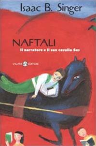 Naftali il narratore e il suo cavallo Sus - Isaac Bashevis Singer - Libro Salani 2001 | Libraccio.it