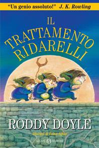 Il trattamento ridarelli - Roddy Doyle - Libro Salani 2001, Fuori collana Salani | Libraccio.it