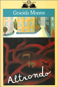 Altrondo - Graciela Montes - Libro Salani 2001, Gl'istrici | Libraccio.it