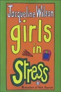 Girls in stress. Tre ragazze tre. Vol. 2 - Jacqueline Wilson - Libro Salani 2003 | Libraccio.it