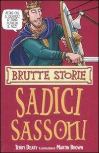 Sadici sassoni - Terry Deary - Libro Salani 2001, Brutte storie | Libraccio.it
