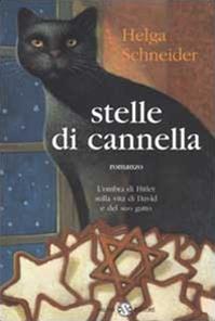 Stelle di cannella. L'ombra di Hitler sulla vita di David e del suo gatto - Helga Schneider - Libro Salani 2002 | Libraccio.it