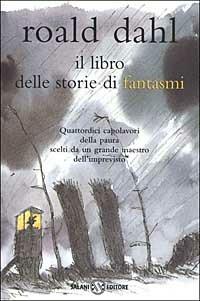 Il libro delle storie di fantasmi - Roald Dahl - Libro Salani 2001 | Libraccio.it
