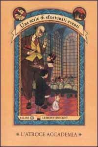 L'atroce accademia. Una serie di sfortunati eventi. Vol. 5 - Lemony Snicket - Libro Salani 2002, Una serie di sfortunati eventi | Libraccio.it