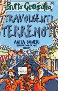 Travolgenti terremoti. Ediz. illustrata - Anita Ganeri - Libro Salani 2002, Brutta geografia | Libraccio.it