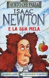 Isaac Newton e la sua mela. Ediz. illustrata