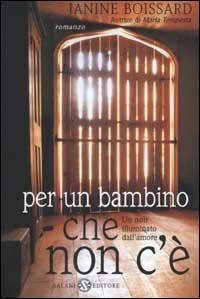 Per un bambino che non c'è - Janine Boissard - Libro Salani 2002, Femminili | Libraccio.it