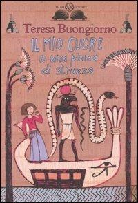 Il mio cuore e una piuma di struzzo - Teresa Buongiorno - Libro Salani 2007, Gl'istrici | Libraccio.it