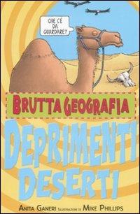Deprimenti deserti - Anita Ganeri - Libro Salani 2002, Brutta geografia | Libraccio.it
