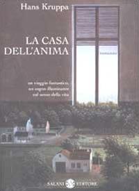 La casa dell'anima - Hans Kruppa - Libro Salani 2002 | Libraccio.it