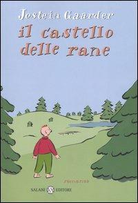 Il castello delle rane - Jostein Gaarder - Libro Salani 2004 | Libraccio.it