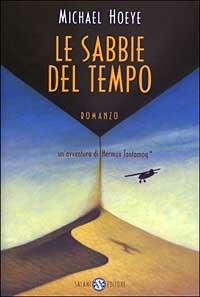 Le sabbie del tempo. Le avventure di Hermux Tantamoq - Michael Hoeye - Libro Salani 2003 | Libraccio.it