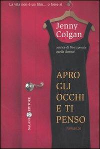 Apro gli occhi e ti penso - Jenny Colgan - Libro Salani 2003, Femminili | Libraccio.it