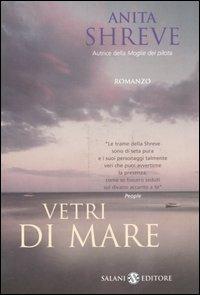 Vetri di mare - Anita Shreve - Libro Salani 2004, Femminili | Libraccio.it