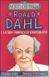 Roald Dahl e la sua fabbrica di cioccolato