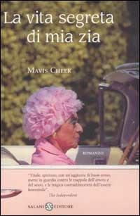 La vita segreta di mia zia - Mavis Cheek - Libro Salani 2003, Femminili | Libraccio.it