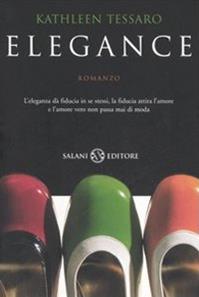Elegance - Kathleen Tessaro - Libro Salani 2003, Femminili | Libraccio.it
