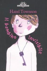 Il bambino invisibile - Hazel Townson - Libro Salani 2006, I criceti | Libraccio.it
