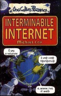 Interminabile Internet. Ediz. illustrata - Michael Cox - Libro Salani 2003, Una cultura pazzesca | Libraccio.it