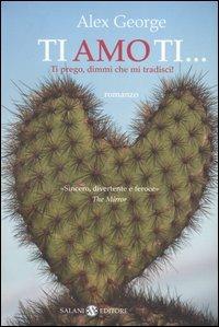 Ti amo ti... - Alex George - Libro Salani 2004, Femminili | Libraccio.it