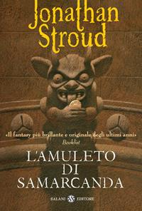 L'amuleto di Samarcanda. Trilogia di Bartimeus. Vol. 1 - Jonathan Stroud - Libro Salani 2004, Fuori collana Salani | Libraccio.it