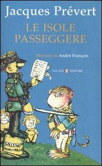 Le isole passeggere - Jacques Prévert - Libro Salani 2004, Piccoli Salani | Libraccio.it