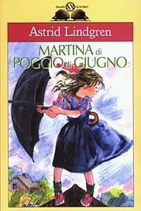 Martina di Poggio di Giugno - Astrid Lindgren - Libro Salani 2003, Gl' istrici | Libraccio.it