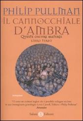 Il cannocchiale d'Ambra. Queste oscure materie. Vol. 3