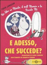 E adesso, che succede? Un libro su Mimla, il troll Mumin e la piccola Mi. Ediz. illustrata - Tove Jansson - Libro Salani 2004, Illustrati | Libraccio.it