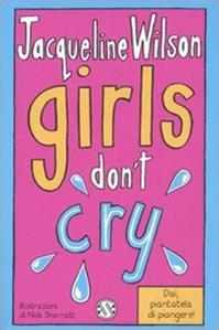 Girls don't cry. Tre ragazze tre. Vol. 4 - Jacqueline Wilson - Libro Salani 2005, Fuori collana Salani | Libraccio.it