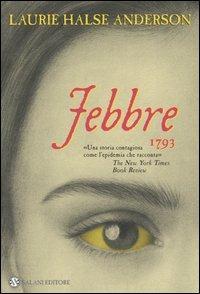 Febbre 1793 - Laurie Halse Anderson - Libro Salani 2004 | Libraccio.it