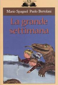 La grande settimana - Mario Spagnol, Paolo Bertolani - Libro Salani 2004, Gl'istrici | Libraccio.it