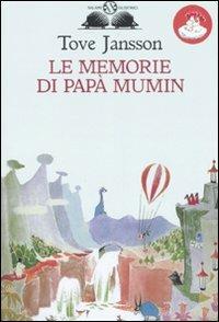 Le memorie di papà Mumin - Tove Jansson - Libro Salani 2007, Gl' istrici | Libraccio.it