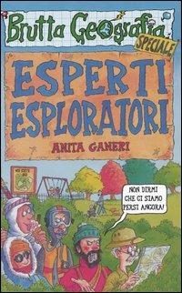 Esperti esploratori - Anita Ganeri - Libro Salani 2004, Brutta geografia | Libraccio.it