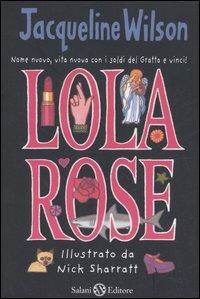 Lola Rose - Jacqueline Wilson - Libro Salani 2006, Fuori collana Salani | Libraccio.it