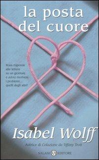 La posta del cuore - Isabel Wolff - Libro Salani 2004, Femminili | Libraccio.it