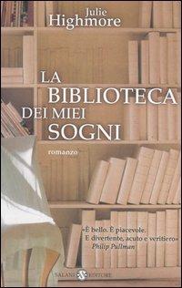 La biblioteca dei miei sogni - Julie Highmore - Libro Salani 2004, Femminili | Libraccio.it