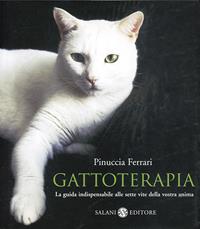 Gattoterapia. La guida indispensabile alle sette vite della vostra anima - Pinuccia Ferrari - Libro Salani 2004 | Libraccio.it