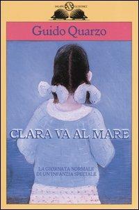 Clara va al mare - Guido Quarzo - Libro Salani 2004, Gl'istrici | Libraccio.it
