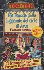Hit Parade delle leggende del ciclo di Artù. Ediz. illustrata