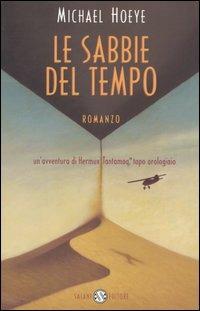 Le sabbie del tempo. Un'avventura di Hermux Tantamoq - Michael Hoeye - Libro Salani 2005 | Libraccio.it