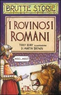 I rovinosi romani. Ediz. illustrata - Terry Deary - Libro Salani 2005, Brutte storie | Libraccio.it