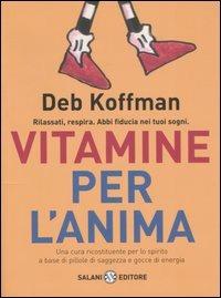 Vitamine per l'anima - Deb Koffman - Libro Salani 2005, Illustrati | Libraccio.it