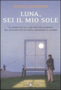 Luna, sei il mio sole - Angela Johnson - Libro Salani 2005 | Libraccio.it