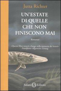 Un' estate di quelle che non finiscono mai - Jutta Richter - Libro Salani 2006 | Libraccio.it