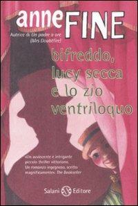 Bifreddo, Lucy Secca e lo zio ventriloquo - Anne Fine - Libro Salani 2008 | Libraccio.it